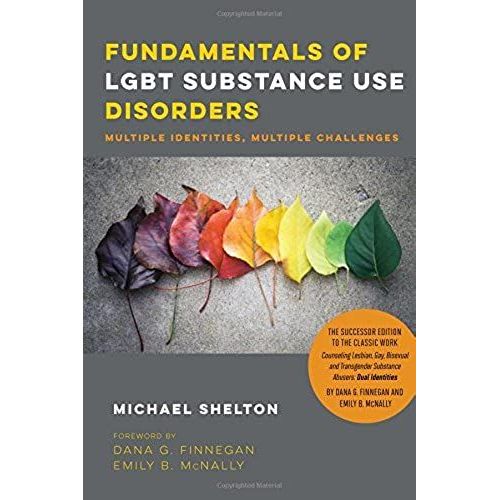 Fundamentals Of Lgbt Substance Use Disorders - Multiple Identities, Multiple Challenges
