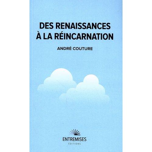 Des Renaissances À La Réincarnation