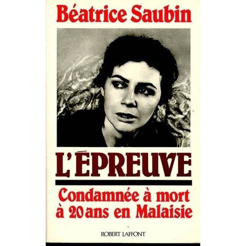 L'épreuve - Condamnée À Mort À 20 Ans En Malaisie
