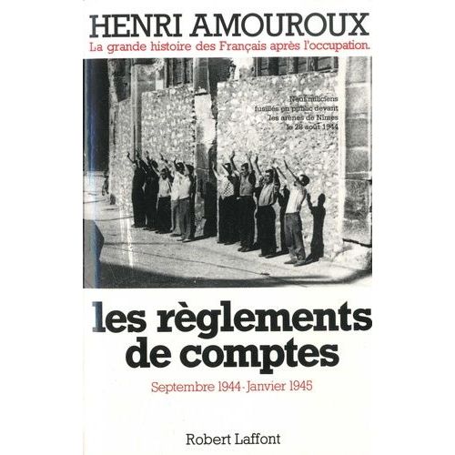 La Grande Histoire Des Français Après L'occupation - Tome 9, Les Règlements De Compte - Septembre 1944-Janvier 1945