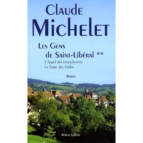 Les Gens De Saint-Libéral Tome 2 - L'appel Des Engoulevents - La Terre Des Vialhe