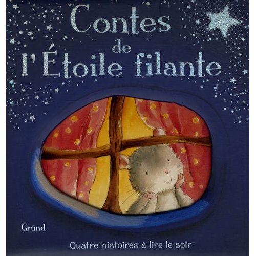 Contes De L'etoile Filante - Quatre Histoires Pour Le Soir