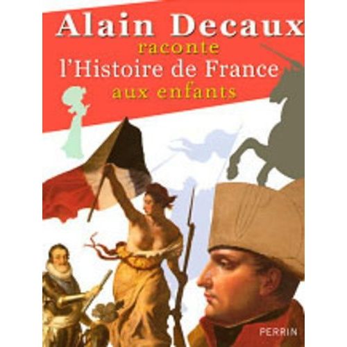 Alain Decaux Raconte L'histoire De France Aux Enfants