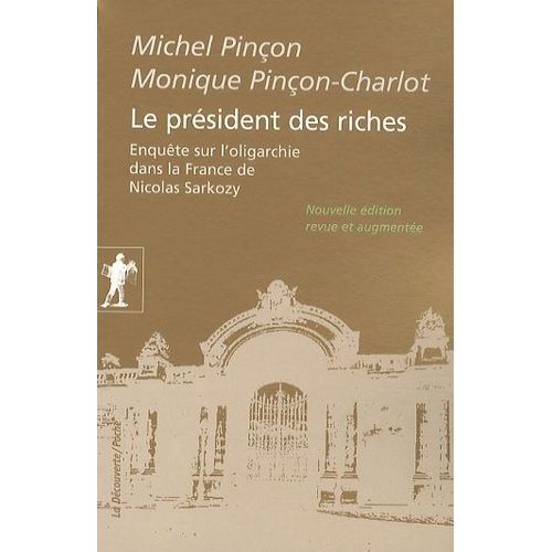 Le Président Des Riches - Enquête Sur L'oligarchie Dans La France De Nicolas Sarkozy