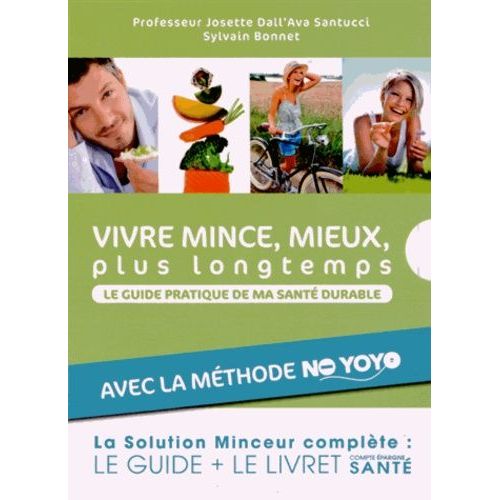 Vivre Mince, Mieux, Plus Longtemps - Le Guide Pratique De Ma Santé Durable