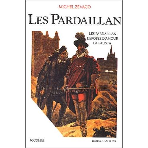 Les Pardaillan Tome 1 - Les Pardaillan, L'épopée D'amour, La Fausta