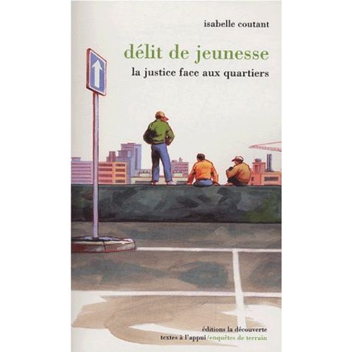 Délit De Jeunesse - La Justice Face Aux Quartiers