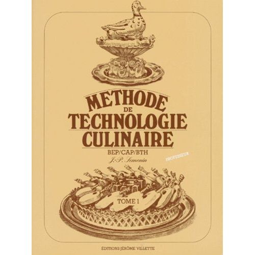 Cuisine Bep Cap Bth Methode Technologie Culinaire - Tome 1, Livre Du Professeur
