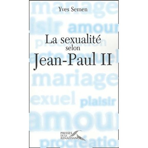 La Sexualité Selon Jean-Paul Ii