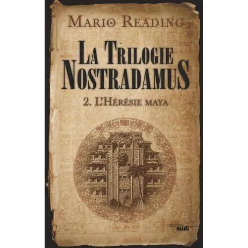 La Trilogie Nostradamus - Tome 2 - L'hérésie Maya