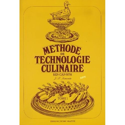 Méthode De Technologie Culinaire Bep/Cap/Bth - Tome 1