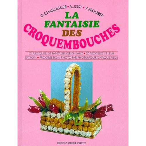 La Fantaisie Des Croquembouches - 1ere Edition