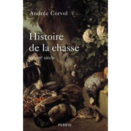Histoire De La Chasse - L'homme Et La Bête