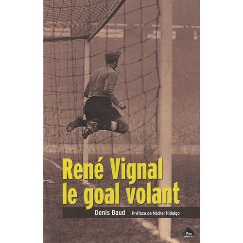 René Vignal, Le Goal Volant
