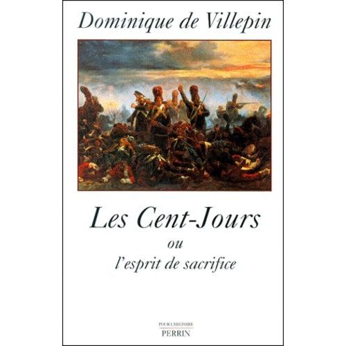 Les Cent-Jours Ou L'esprit De Sacrifice
