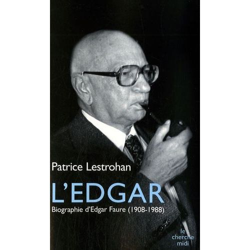 L'edgar - Biographie D'edgar Faure (1908-1988)