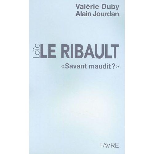 Loïc Le Ribault - Savant Maudit ?