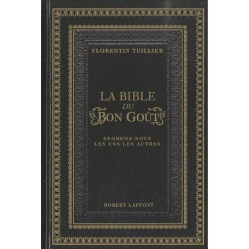 La Bible Du Bon Goût - Snobons-Nous Les Uns Les Autres