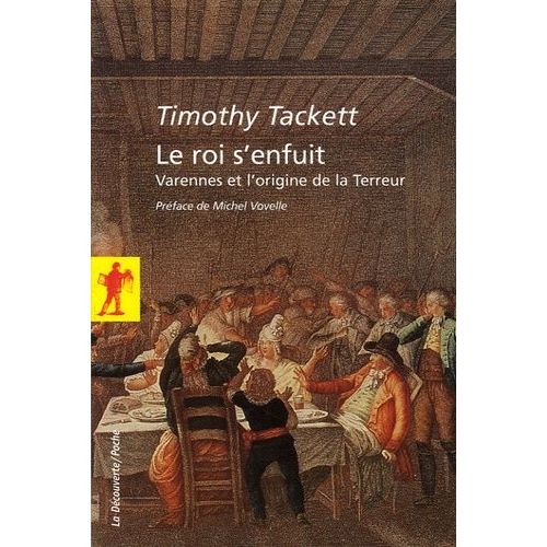 Le Roi S'enfuit - Varennes Et L'origine De La Terreur