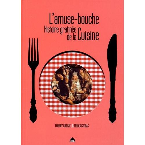 L'amuse-Bouche - Histoire Gratinée De La Cuisine