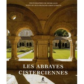 Les Abbayes Cisterciennes - En France Et En Europe