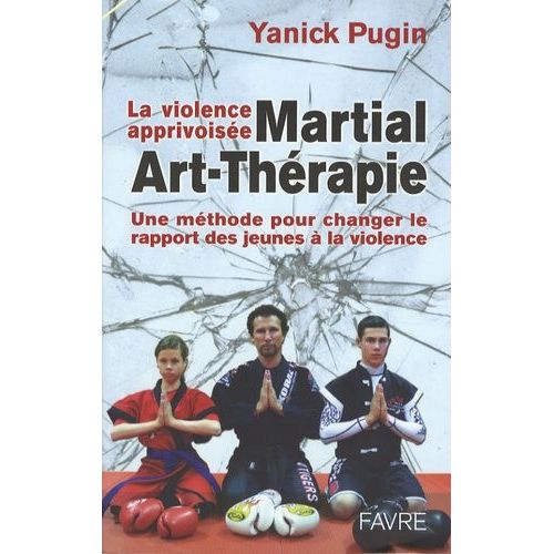 Martial-Art-Thérapie - La Violence Apprivoisée