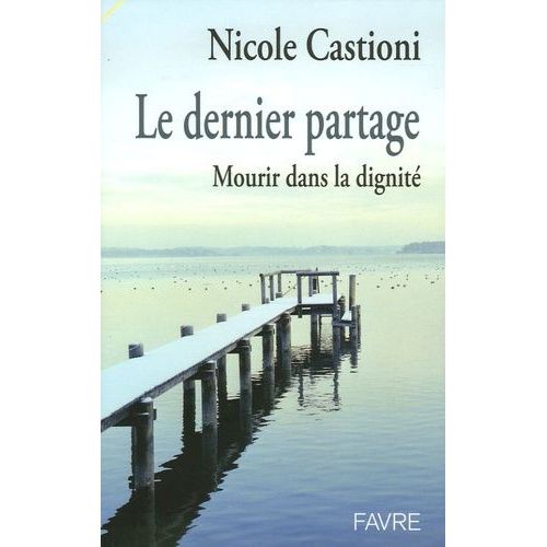 Le Dernier Partage - Mourir Dans La Dignité