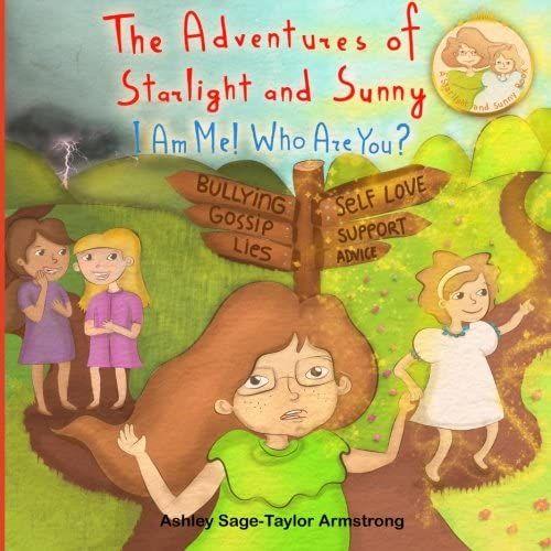 The Adventures Of Starlight And Sunny: I Am Me ! Who Are You?, How To Find Good Quality Friends And Stand Up For One Another, With Positive Morals, Picture Book For Baby To 3 And Ages 4-8: Volume 3