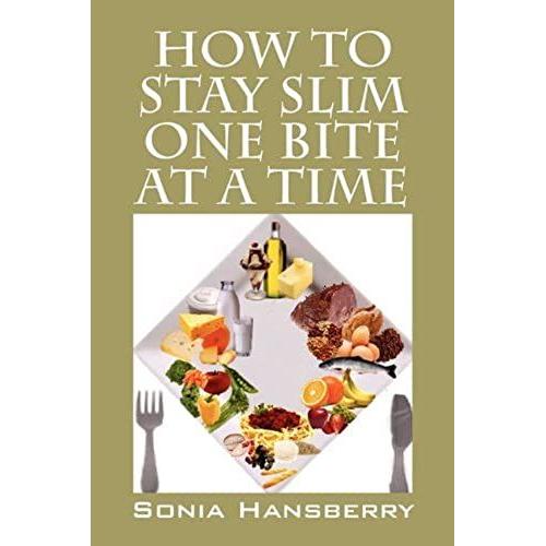 How To Stay Slim One Bite At A Time