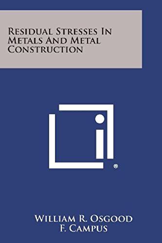 Residual Stresses In Metals And Metal Construction