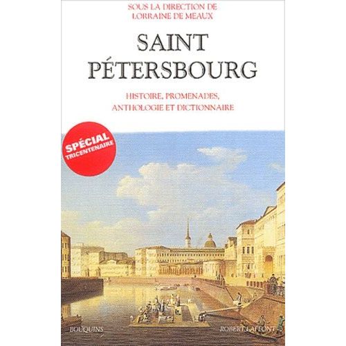 Saint-Pétersbourg - Histoire, Promenades, Anthologie Et Dictionnaire