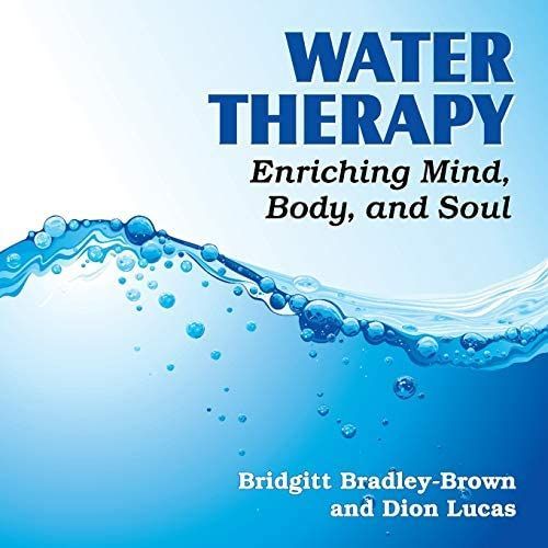 Water Therapy: Enriching Mind, Body, And Soul