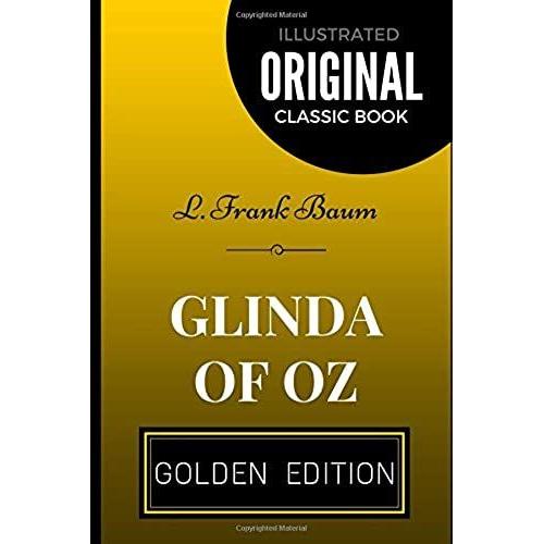 Glinda Of Oz: By L. Frank Baum - Illustrated