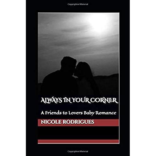 Always In Your Corner: A Friends To Lovers Baby Romance (Layla & Hudson)