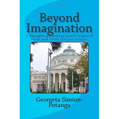 Beyond Imagination: A Thought-Provoking Novel Inspired From Mid-20th Century Events