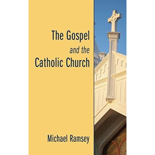 The Gospel And The Catholic Church