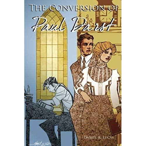 The Conversion Of Paul Darst: Or A Conflict Between Love And Infidelity