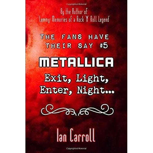 The Fans Have Their Say #5 Metallica: Exit, Light, Enter, Night...
