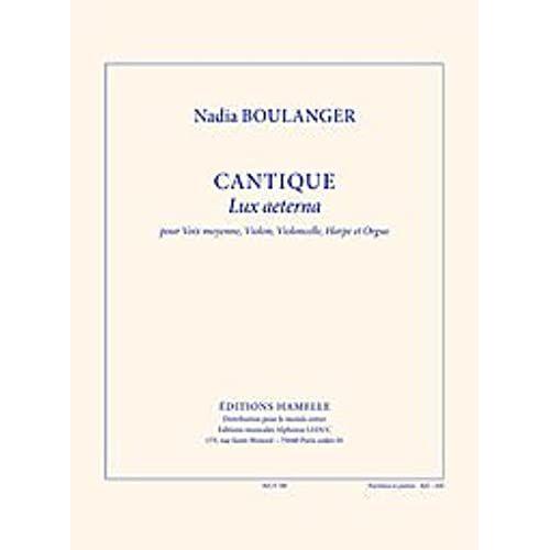 Boulanger N: Cantique (Lux Aeterna) Pour Voix Moyenne, Violon, Violoncelle, Harpe Et Orgue (Partitio