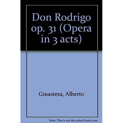 Don Rodrigo Op. 31 (Opera In 3 Acts)