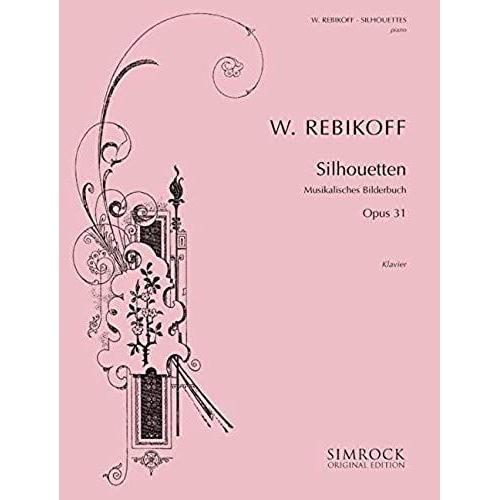 Silhouettes Op. 31 (A Book Of Musical Pictures)