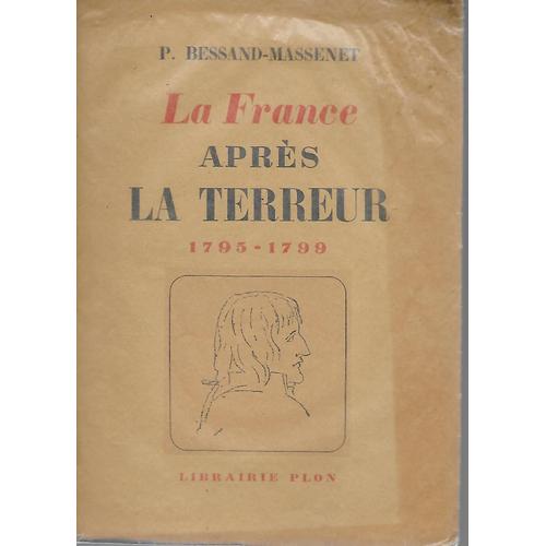 La France Après La Terreur 1795-1799 : La France Après La Terreur 1795-1799