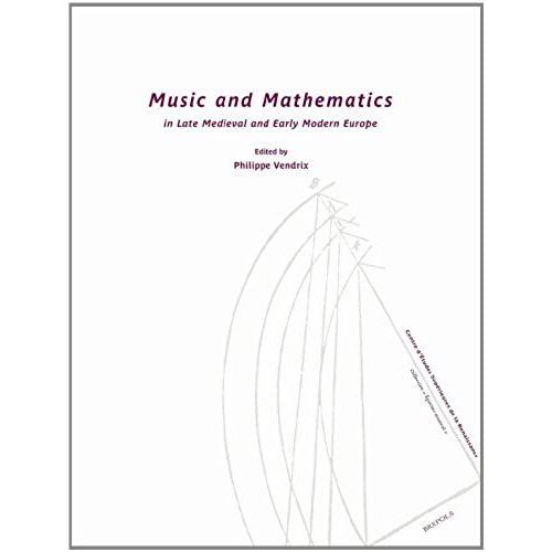 Music And Mathematics In Late Medieval And Early Modern Europe