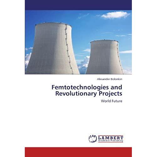 Femtotechnologies And Revolutionary Projects: World Future
