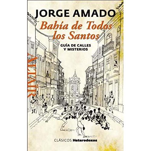 Bahía De Todos Los Santos : Guía De Calles Y Misterios