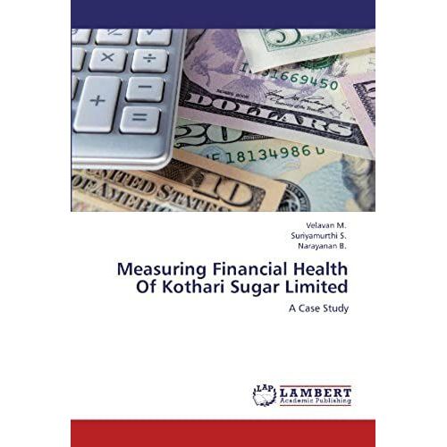 Measuring Financial Health Of Kothari Sugar Limited: A Case Study