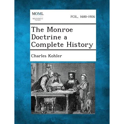 The Monroe Doctrine A Complete History