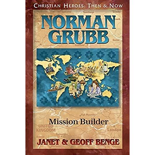 Norman Grubb: Mission Builder