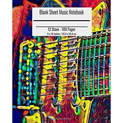 Blank Sheet Music Notebook: Composition Notebook Cover, Music Manuscript Paper, Staff Paper, Musicians Notebook 8 X 10 Inches (100 Pages)