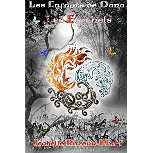 Les Eternels (Les Enfants De Dana) (Volume 3) (French Edition)